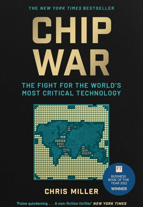 Image of the book- Chip War: The Fight For the World's Most Critical Technology