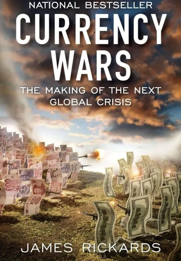 Currency Wars: The Making of the Next Global Crisis