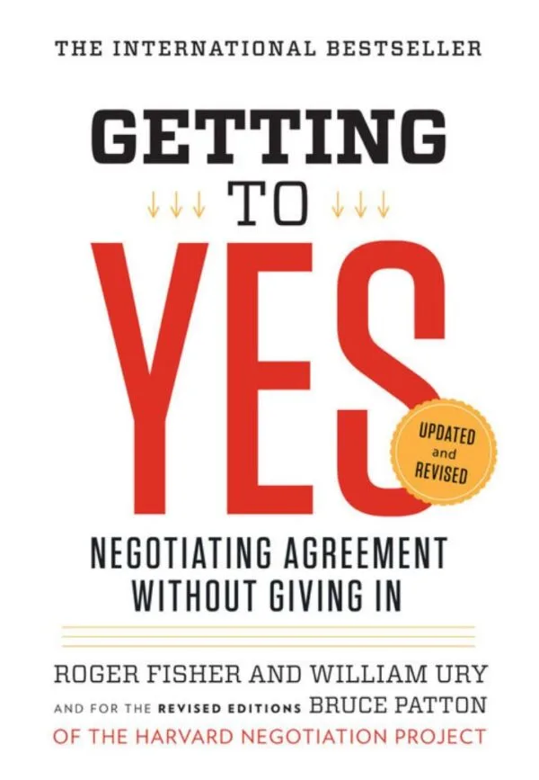 Getting to Yes: Negotiating Agreement Without Giving In