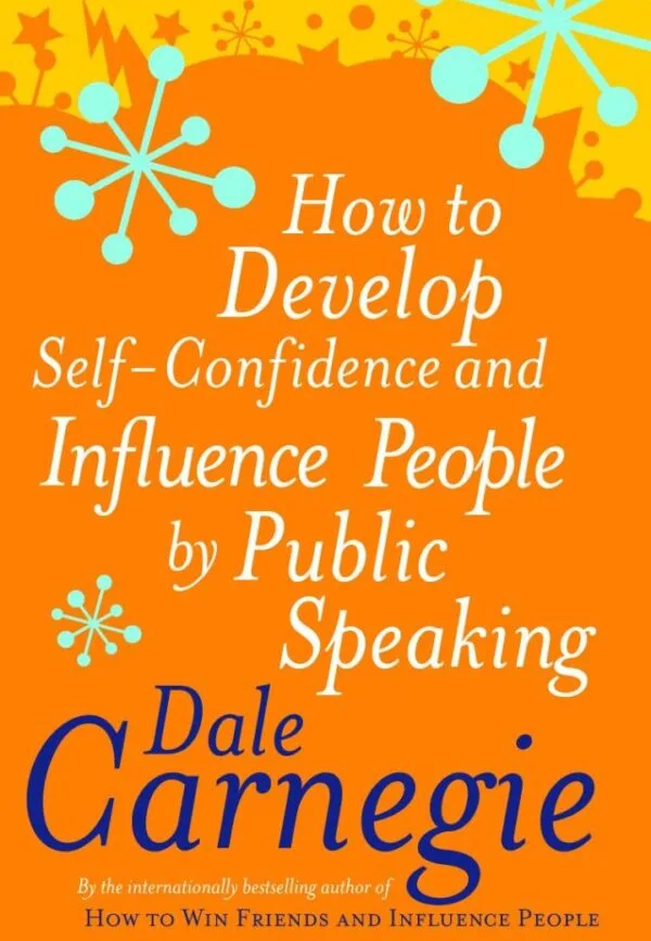 How to Develop Self-confidence and Influence People by Public Speaking