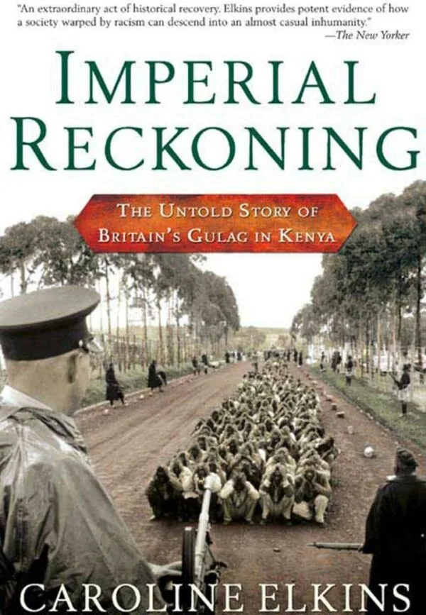 Imperial Reckoning The Untold Story of Britain's Gulag in Kenya