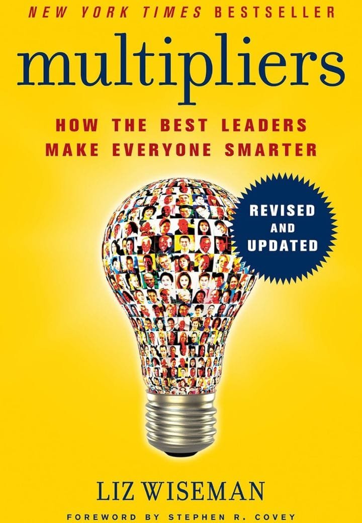 Multipliers How the Best Leaders Make Everyone Smarter Multipliers How the Best Leaders Make Everyone Smarter