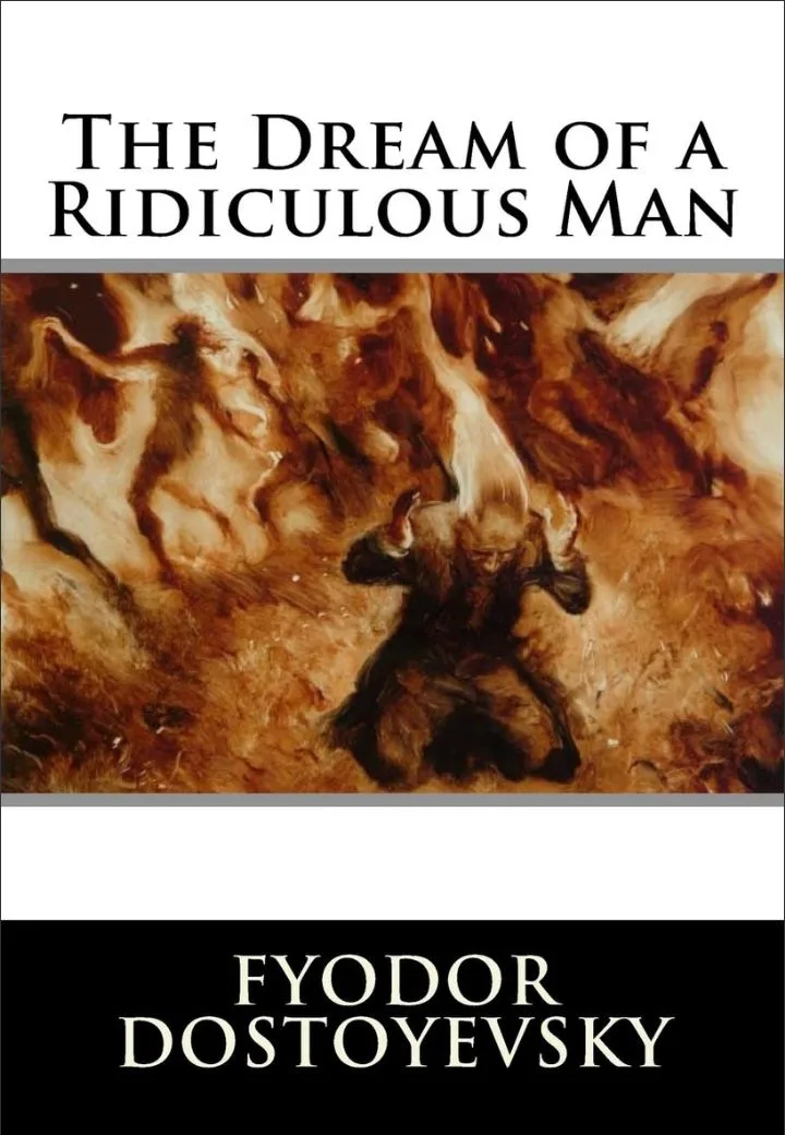 The Dream of a Ridiculous Man The Dream of a Ridiculous Man