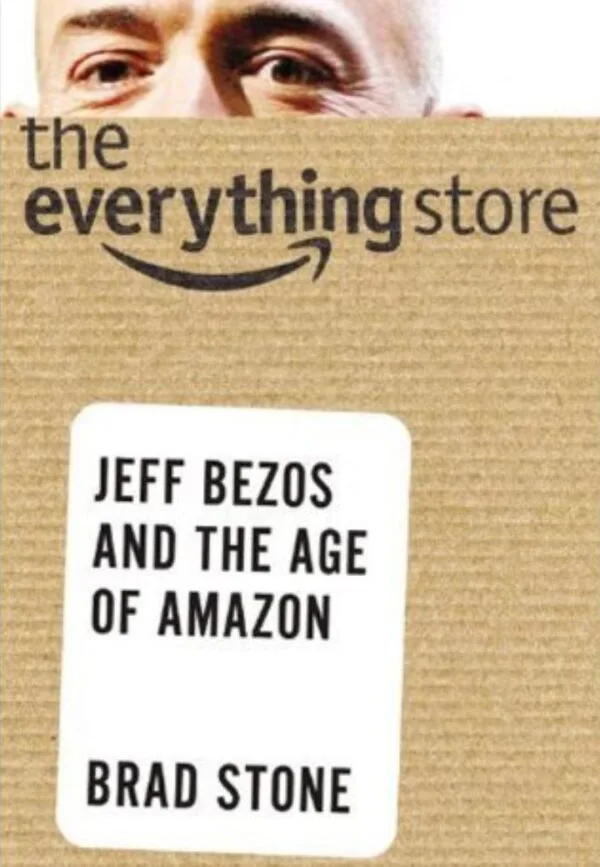 The Everything Store: Jeff Bezos and the Age of Amazon
